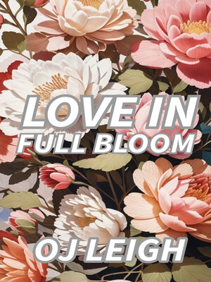cover image of Love in Full Bloom